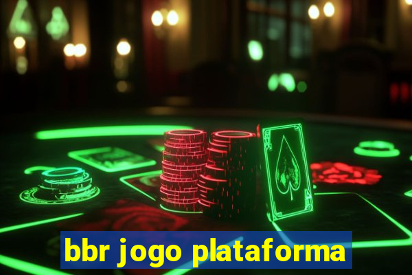 bbr jogo plataforma